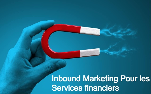 Inbound Marketing Pour les Services financiers